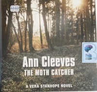 The Moth Catcher written by Ann Cleeves performed by Janine Birkett on Audio CD (Unabridged)